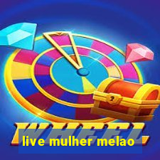 live mulher melao